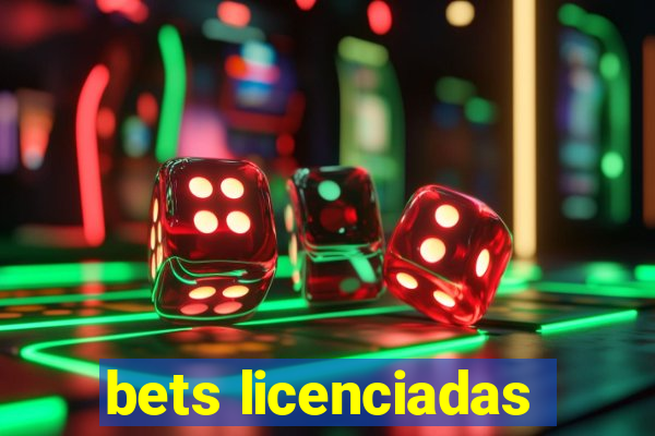 bets licenciadas